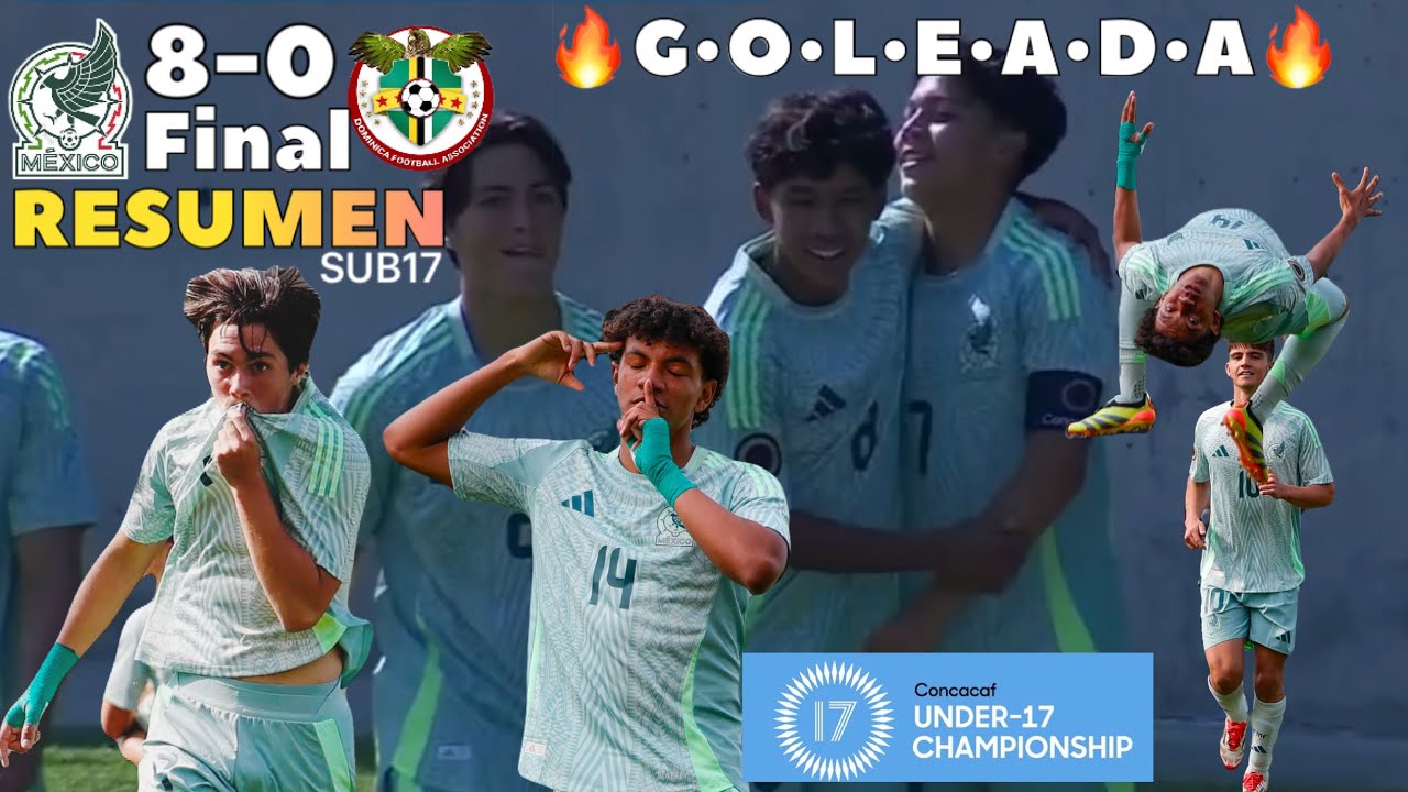 M&eacute;xico SUB17 vs Dominica SUB17 🔥 RESUMEN 🔴 Campeonato Sub17 de Concacaf &bull; J1 🤯 FINAL🇲🇽8-0🇩🇲 9.2.2025