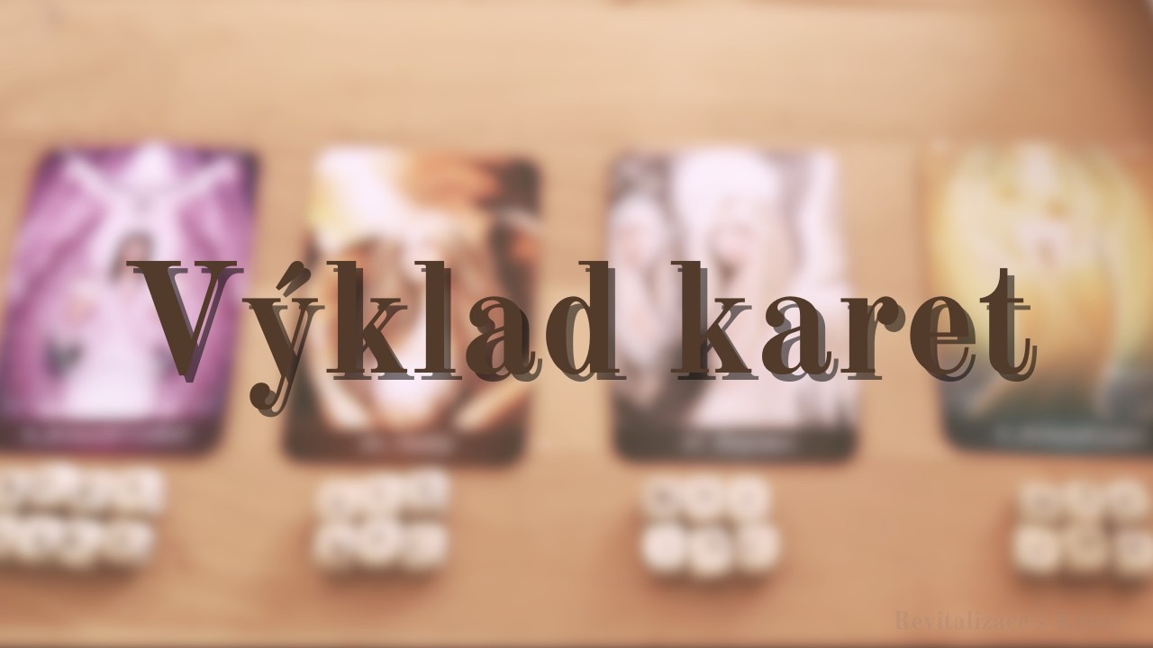 Výklad karet - jak mě vnímá člověk na kterého myslím?
