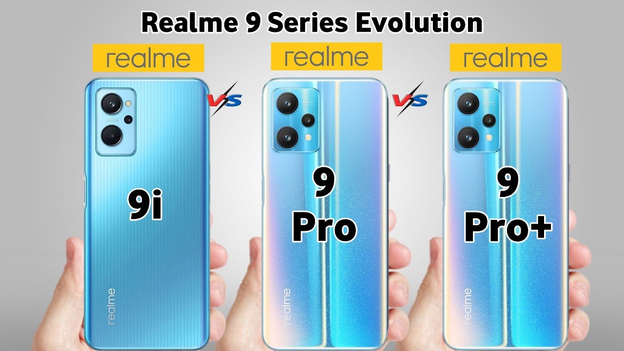 Realme 9 pro vs Realme 9 pro+ vs realme 9i