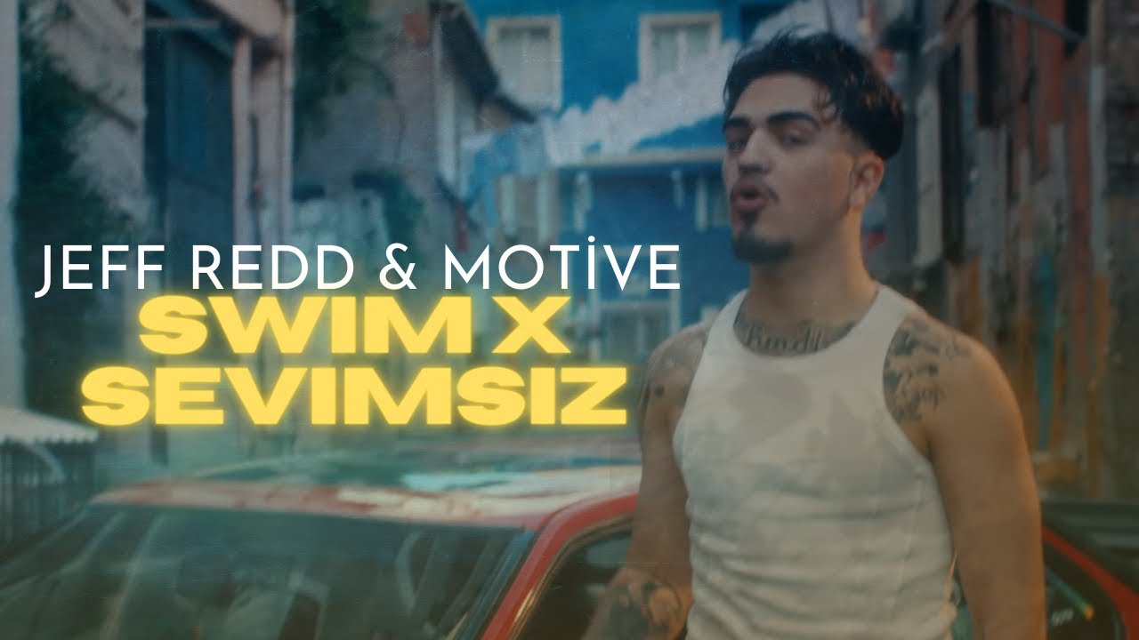 Jeff Redd & Motive - Swim x SEVİMSİZ ! mix by. @07BERSERK