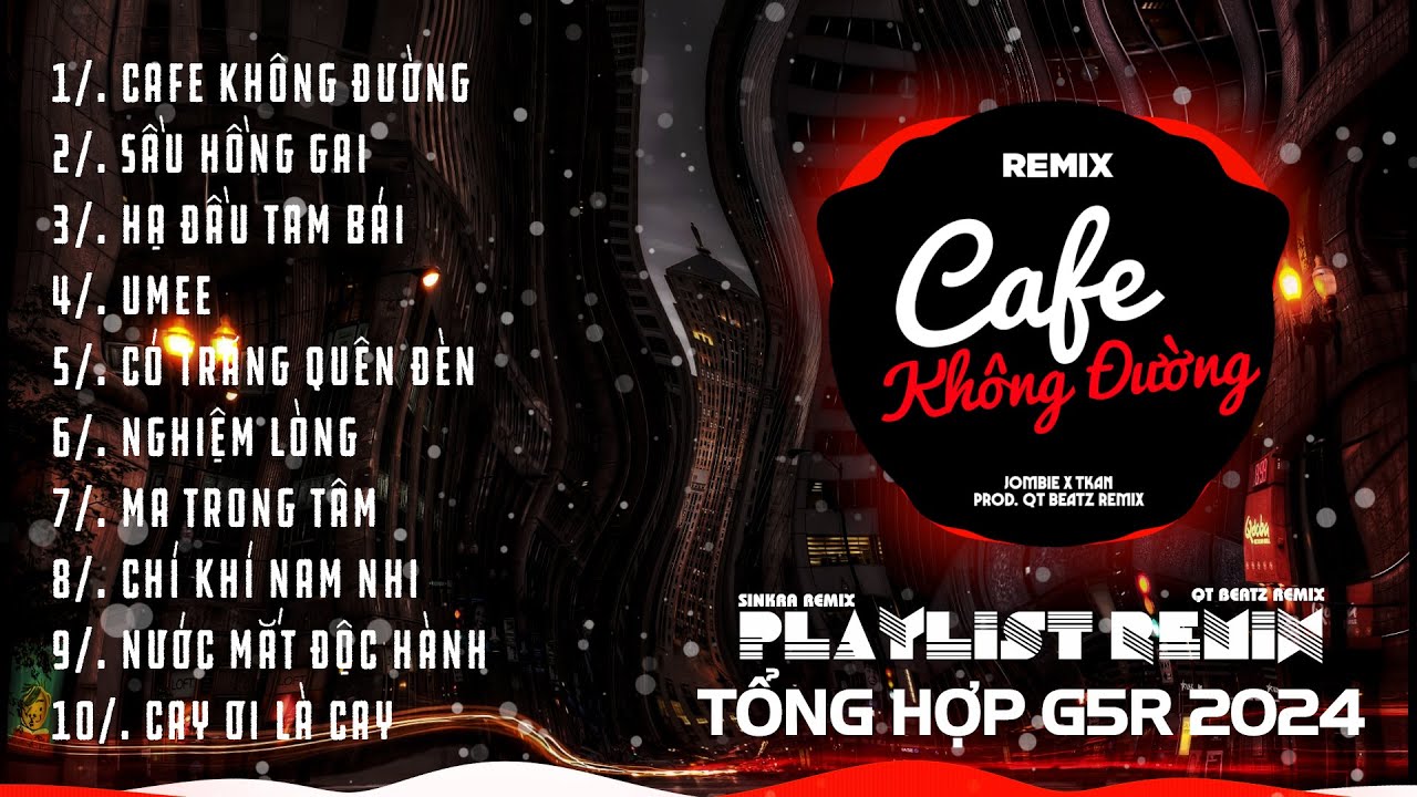 Cafe Kh&ocirc;ng Đường, Sầu Hồng Gai Remix ~ Tổng Hợp Nhạc Remix G5R 2024 | SinKra Remix x QT Beatz Remix