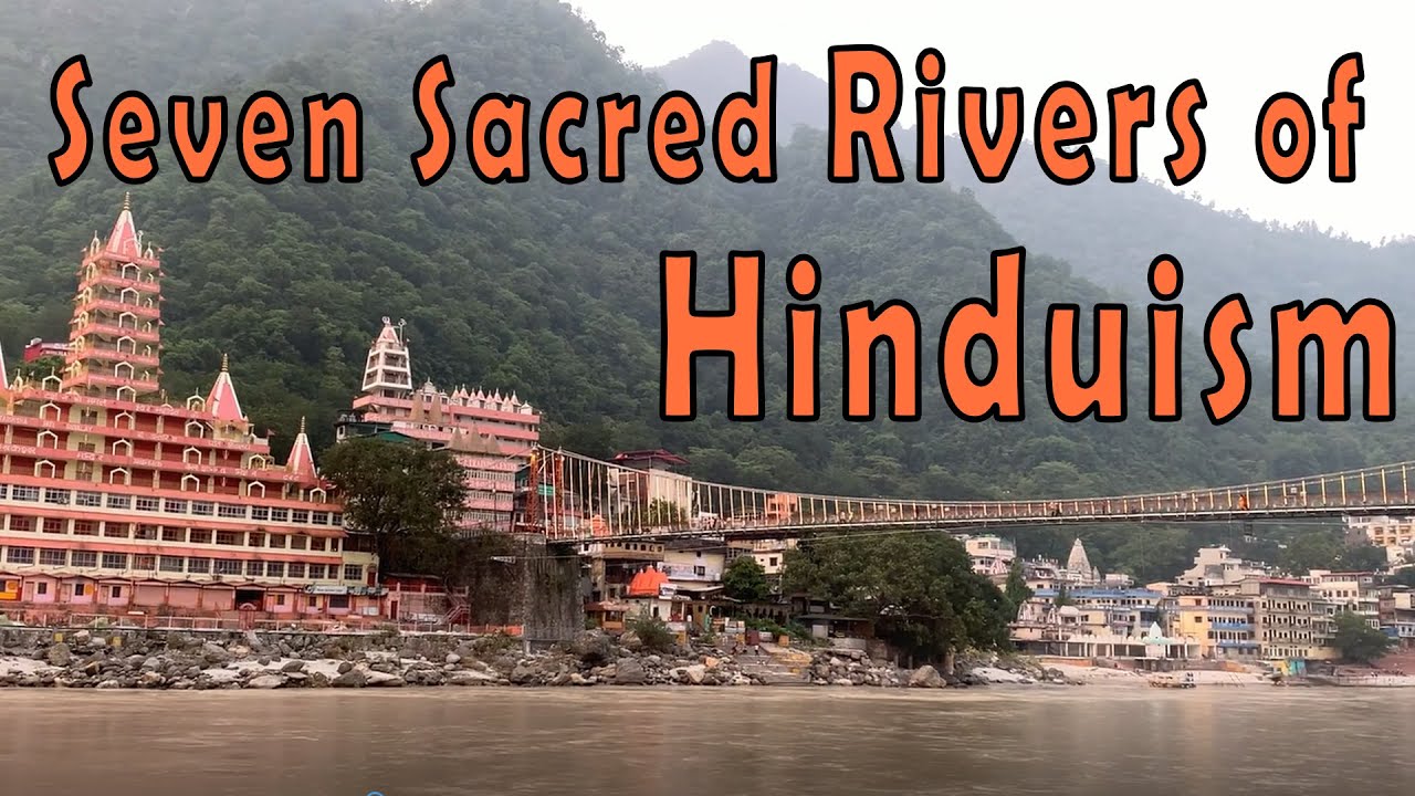 The Seven Sacred Rivers of Hinduism | सप्तसिंधू नदी |