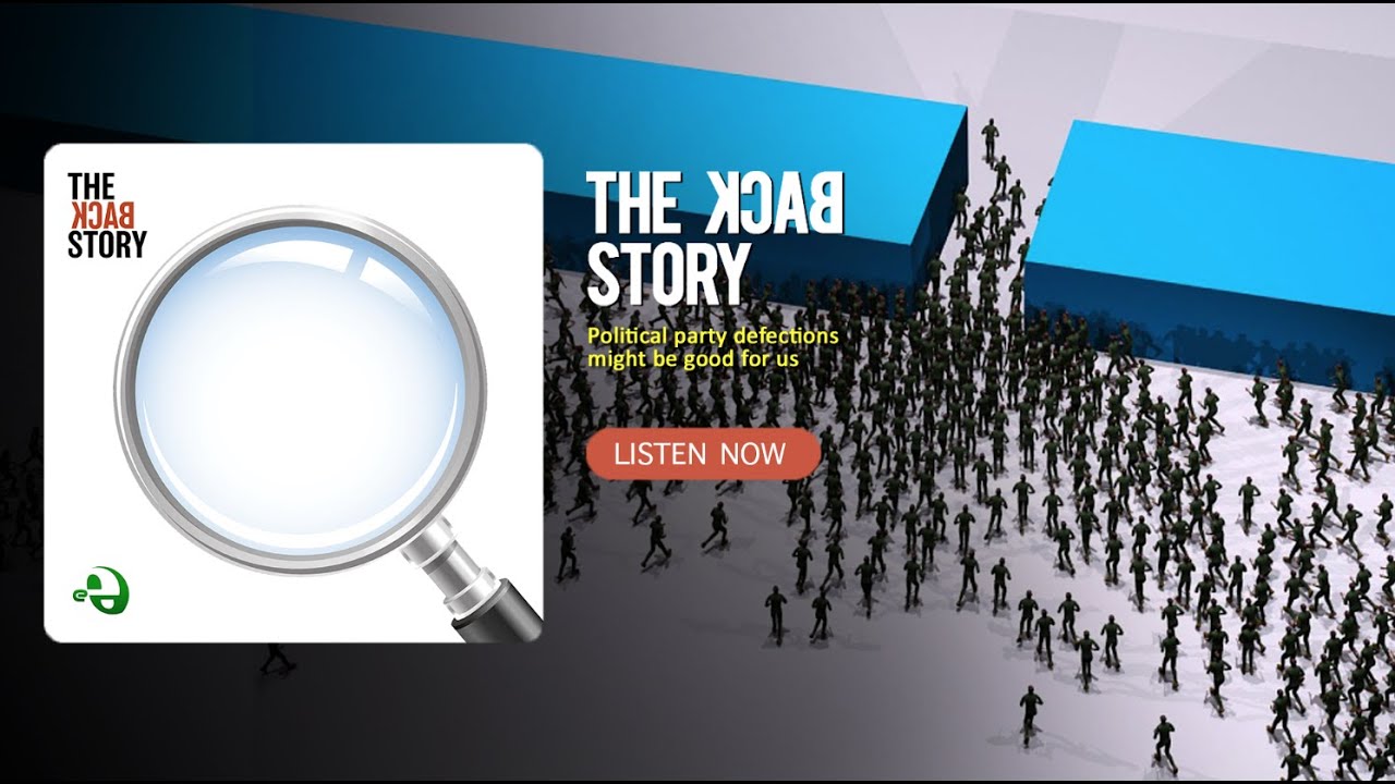 THE BACKSTORY: E61 Political party defections might be good for us (for now)