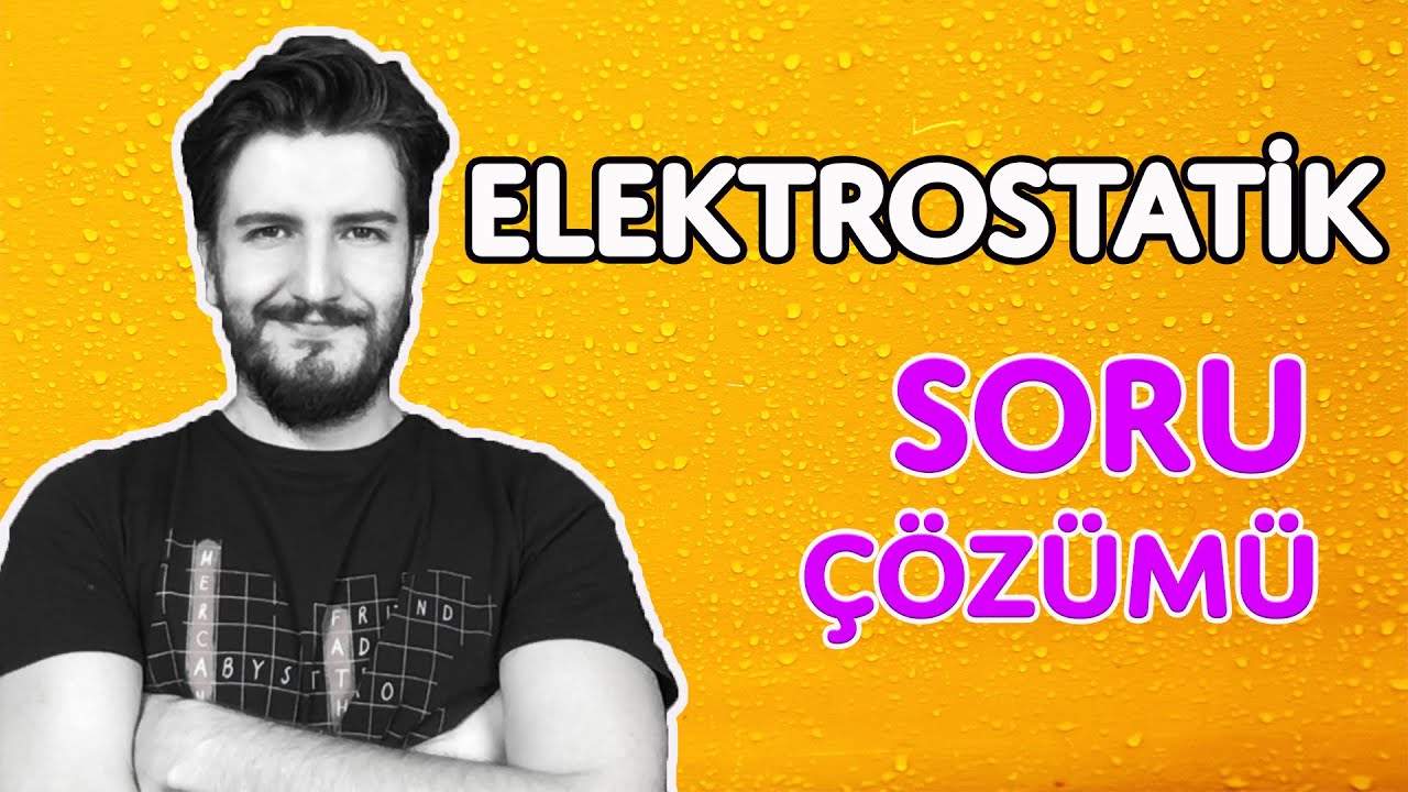 Soru Çözümü | Elektrostatik | PDF