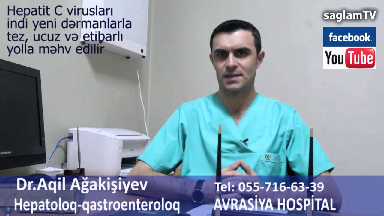 Dr. Aqil Ağakişiyev.Hepatit C virusları indi yeni dərmanlarla tez, ucuz və güvənliklə məhv edilir
