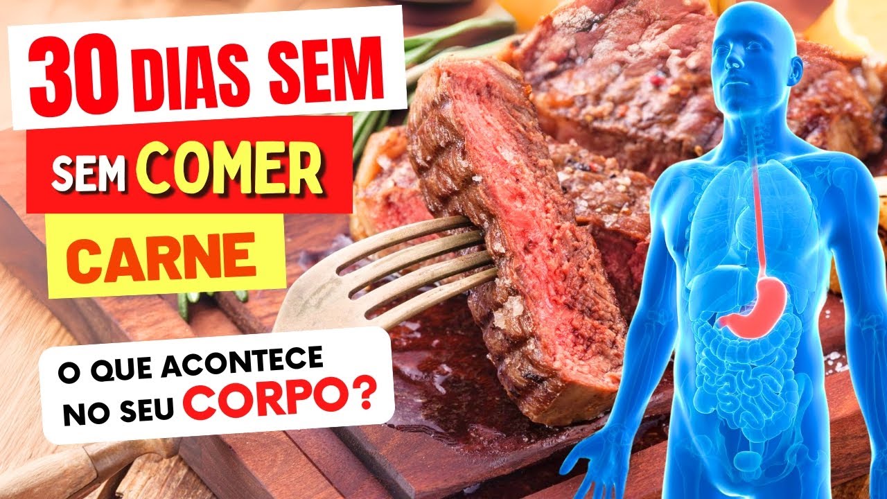 O Que ACONTECE com o SEU CORPO Ap&oacute;s 30 DIAS SEM CARNE VERMELHA? (ou ao Diminuir o Consumo)