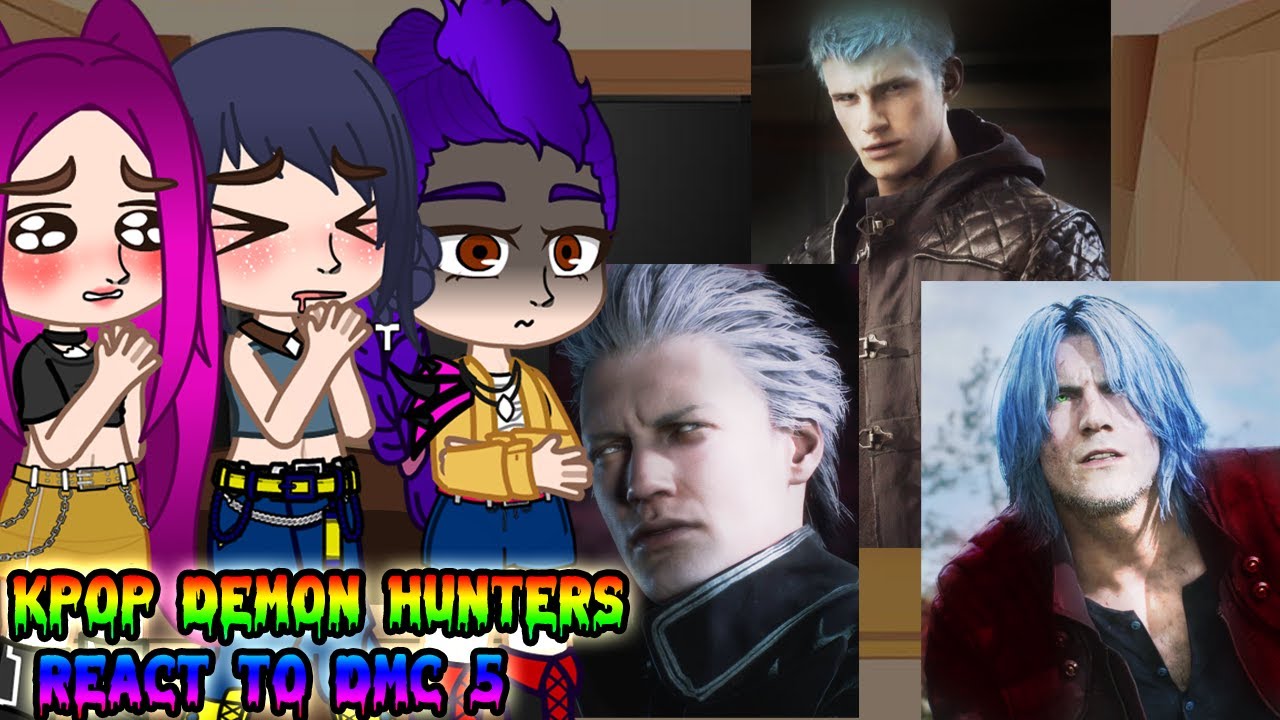Реакция охотников на демонов K-pop на DMC 5 [Неро, Данте, Вергилий] - Gacha React