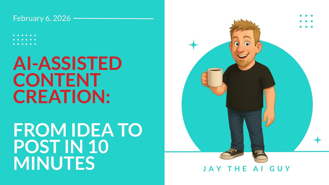 AI Assisted Content Creation - 2-6-2026