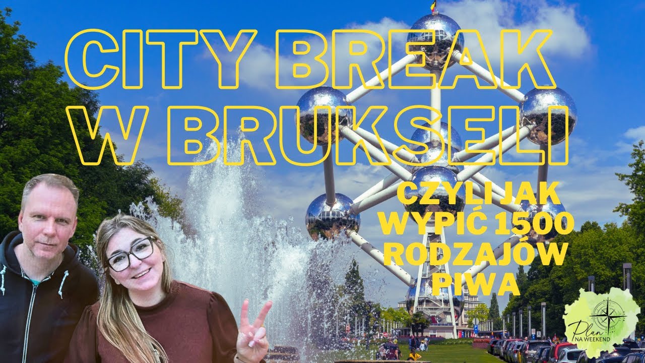 Bruksela w 48h: Najlepsze Atrakcje, Belgijskie Frytki i Czekolada! [City Break 2025]
