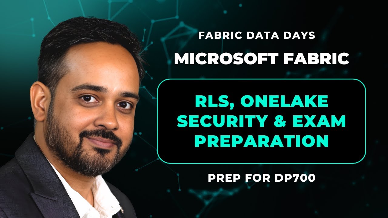 Fabric Data Days: Class 10: RLS, OneLake Security & Exam Preparation