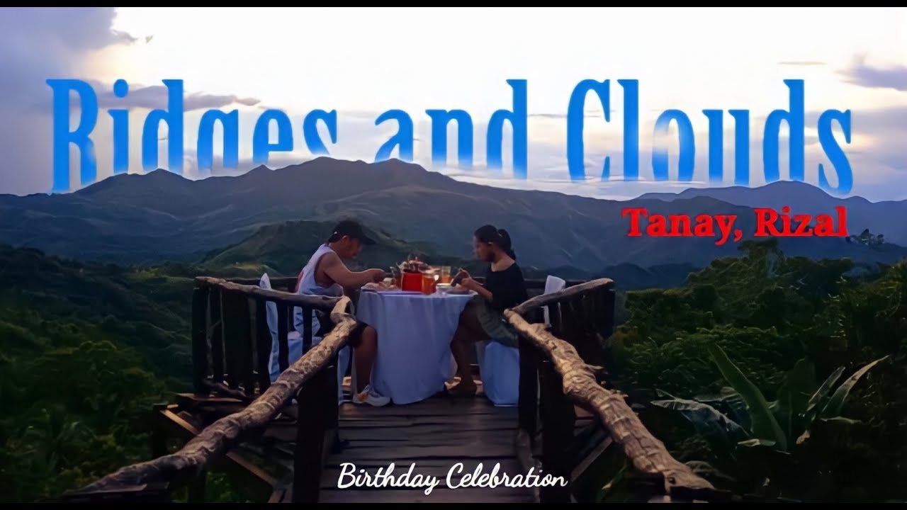 RIDGES AND CLOUDS | Tanay, Rizal | Sea of Clouds | Birthday Celebration