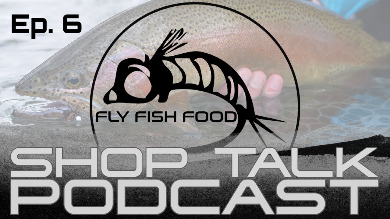 Shop Talk Podcast EP. 6: All the Fly Fishing Rules You Are Breaking [Fly Fishing Podcast]