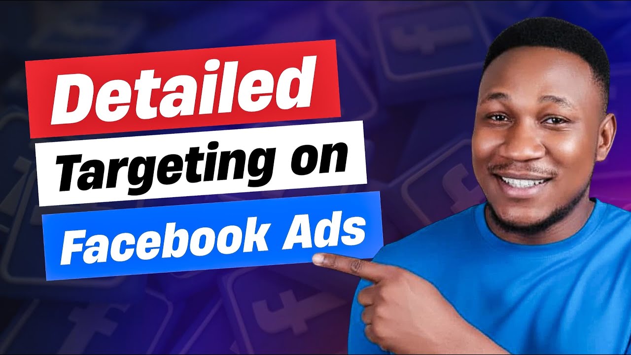 How to Do Detailed Targeting on Facebook Ads Step by Step 2025