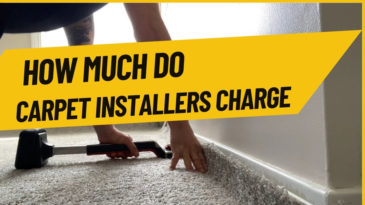 How Much Do Carpet Installers Charge