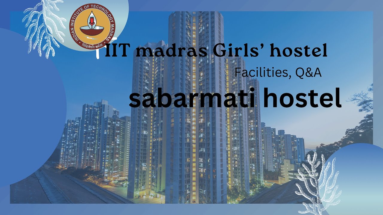 Inside our Girls' hostel in IIT Madras || facilities ,queries, Q&A|| check before you move in