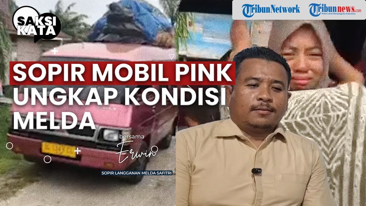 SAKSI KATA   Kesaksian Sopir L300 Langganan Melda Safitri yang Diceraikan Suami PPPK