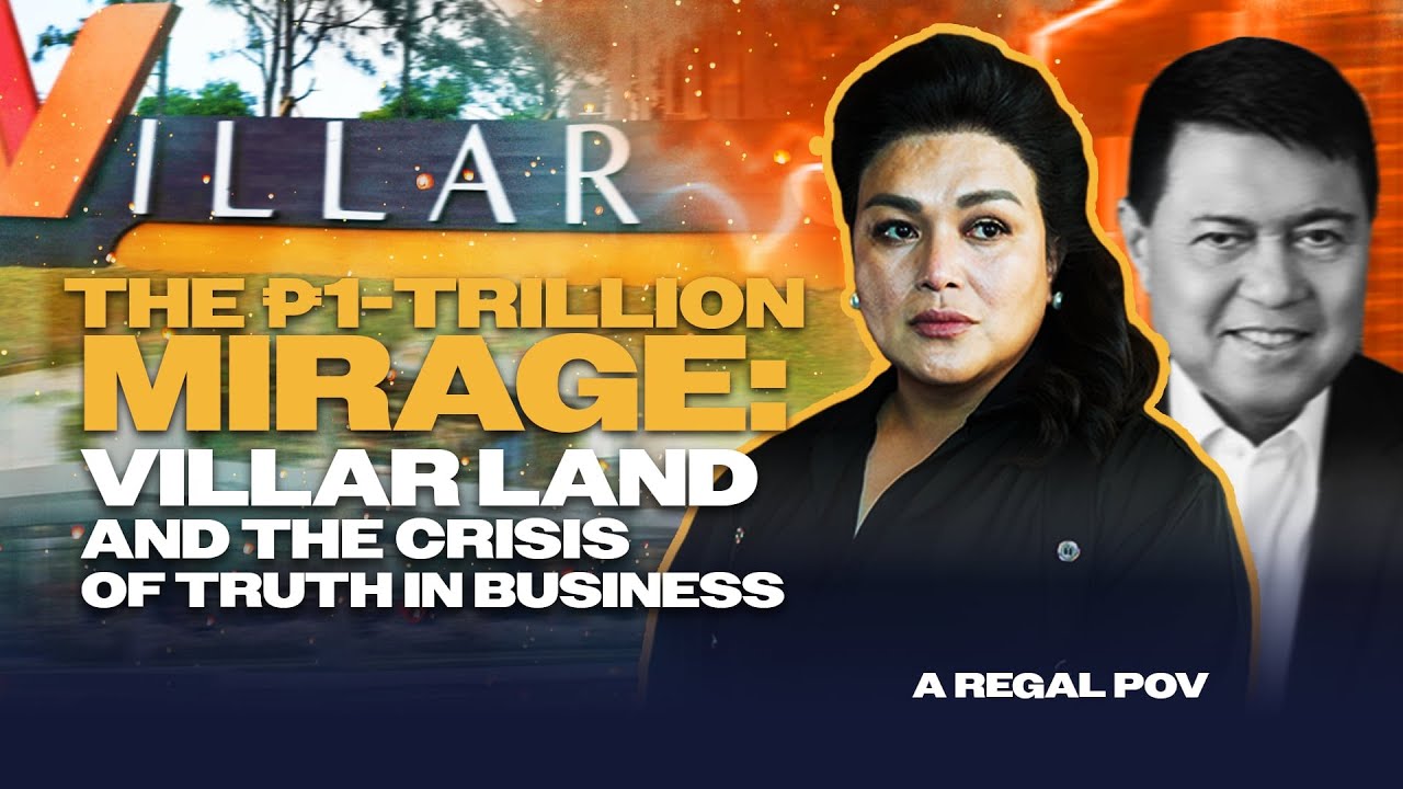 Regal POV: The ₱1-Trillion Mirage: Villar Land and the Crisis of Truth in Business
