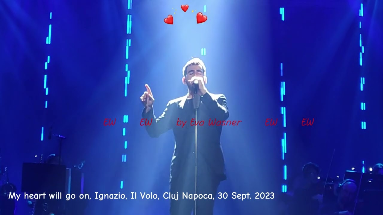 My video: 'My heart will go on', Ignazio Boschetto, Il Volo, Cluj Napoca, Romania, 30 September 2023