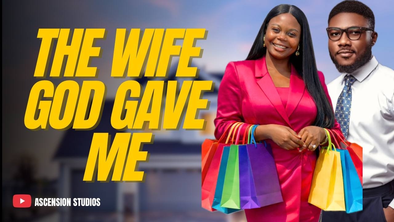 THE WIFE GOD GAVE ME || MUST WATCH || LATEST NIGERIAN CHRISTIAN SKIT || ASCENSION STUDIOS