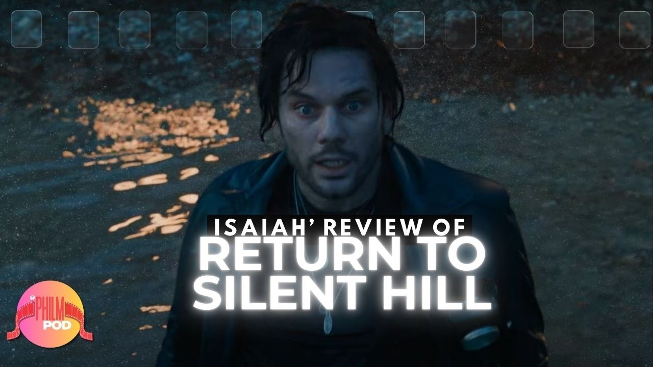RETURN TO SILENT HILL movie review | PhilmPod