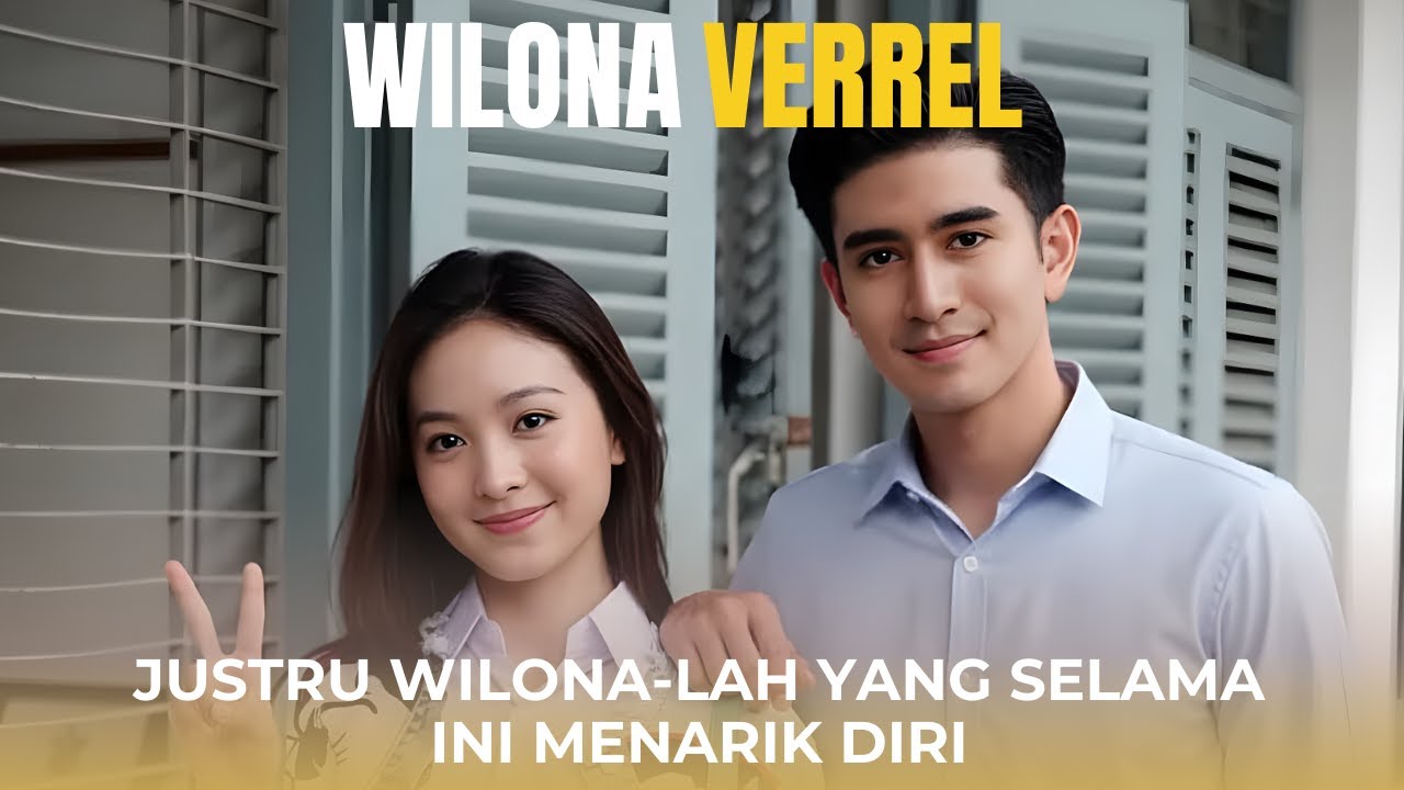 Dituding Penghalang Hubungan, Sahabat Dekat Verrell Bongkar Fakta Justru Wilona lah yang Selama Ini