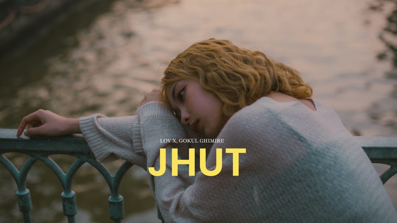 Lov X - JHUT ft. @Gklghimire