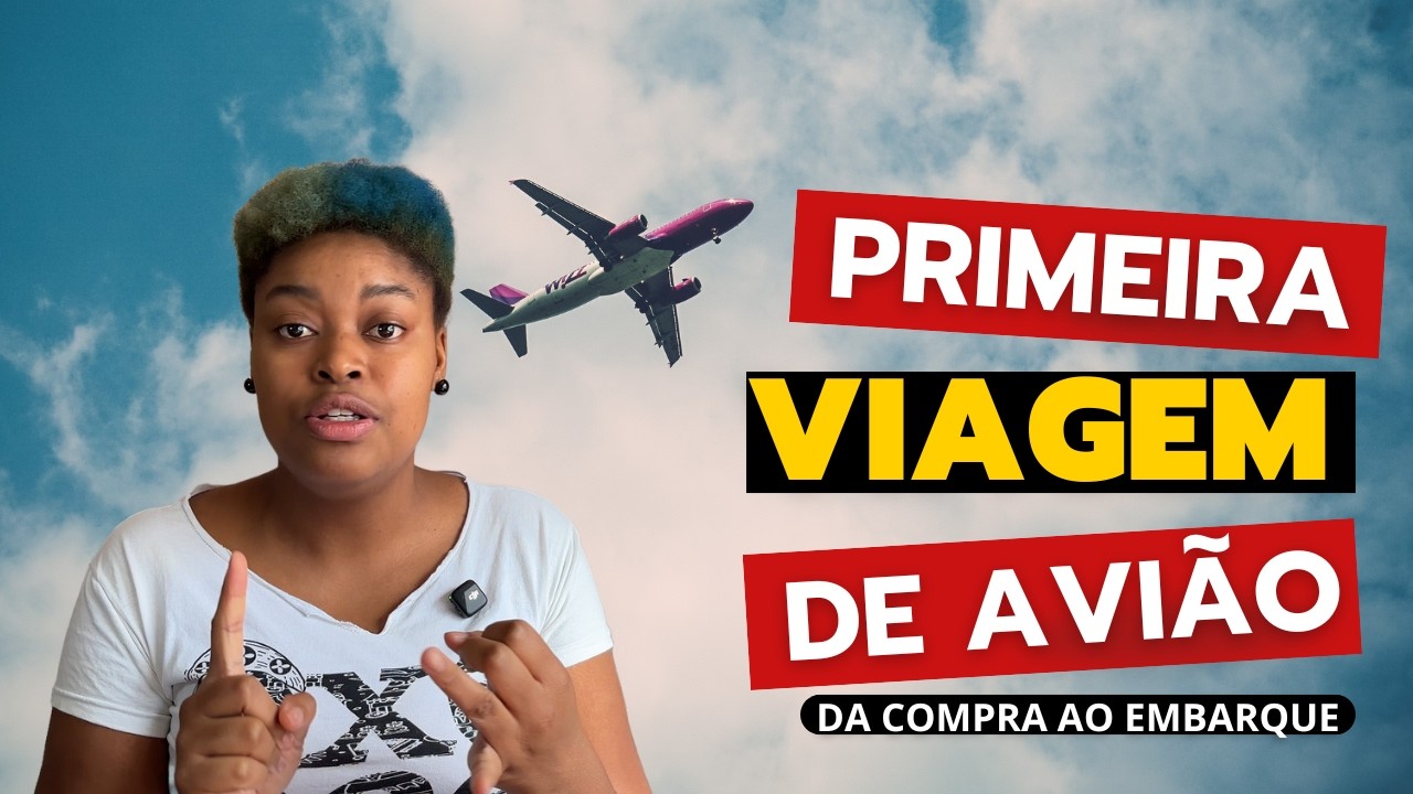 Primeira Viagem de Avião: Explicando Tudo Para Iniciantes