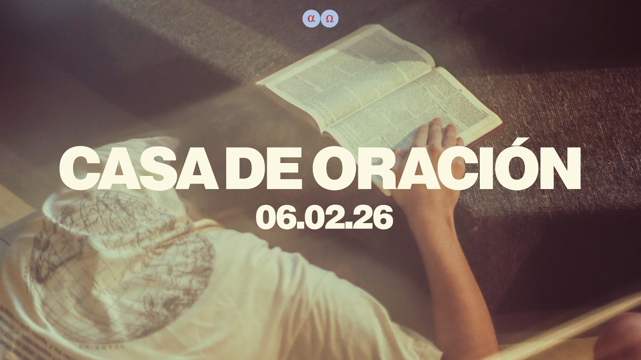 Casa de Oración | 06.02.2026