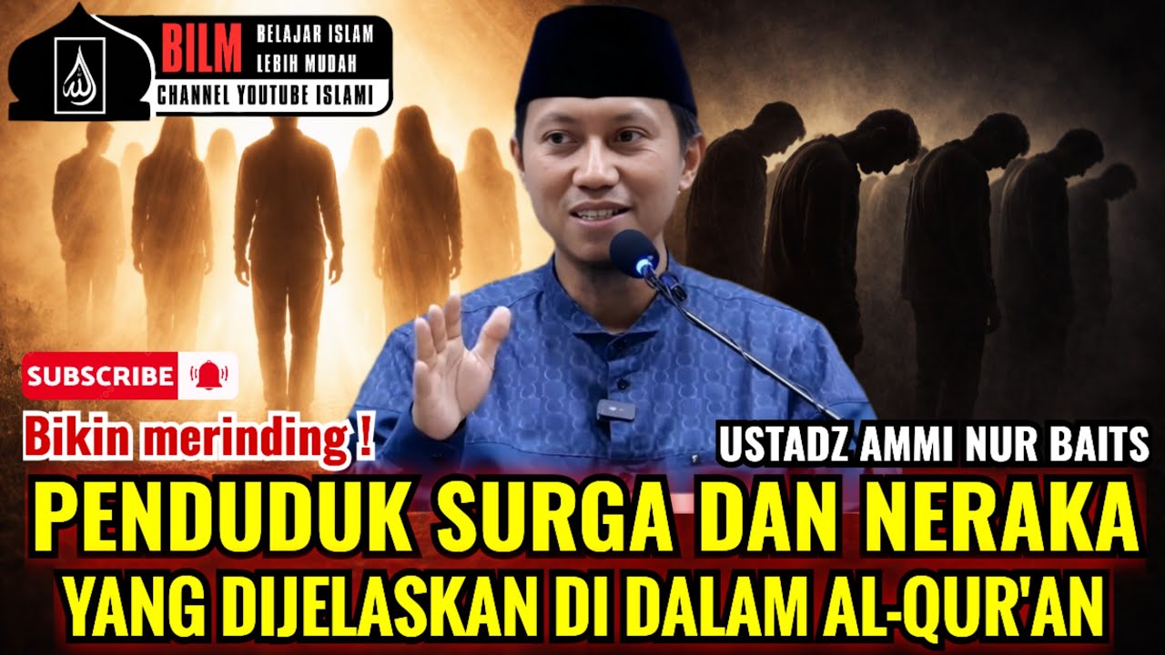 BIKIN MERINDING !! CIRI PENDUDUK SURGA DAN NERAKA - USTADZ AMMI NUR BAITS
