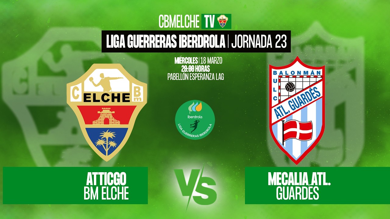 ATTICGO BM ELCHE VS. MECALIA ATL. GUARD&Eacute;S