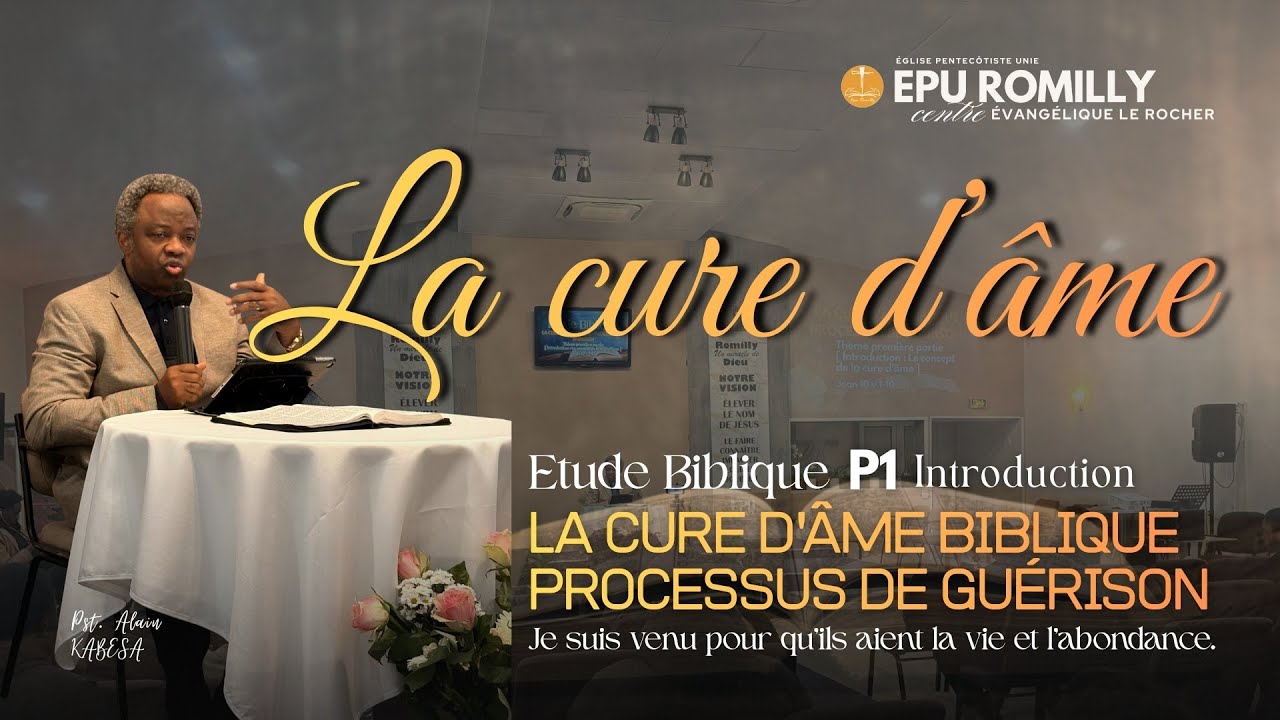 SÉRIE / Cure d'âme P1 - Processus de guérison - Pasteur Alain KABESA