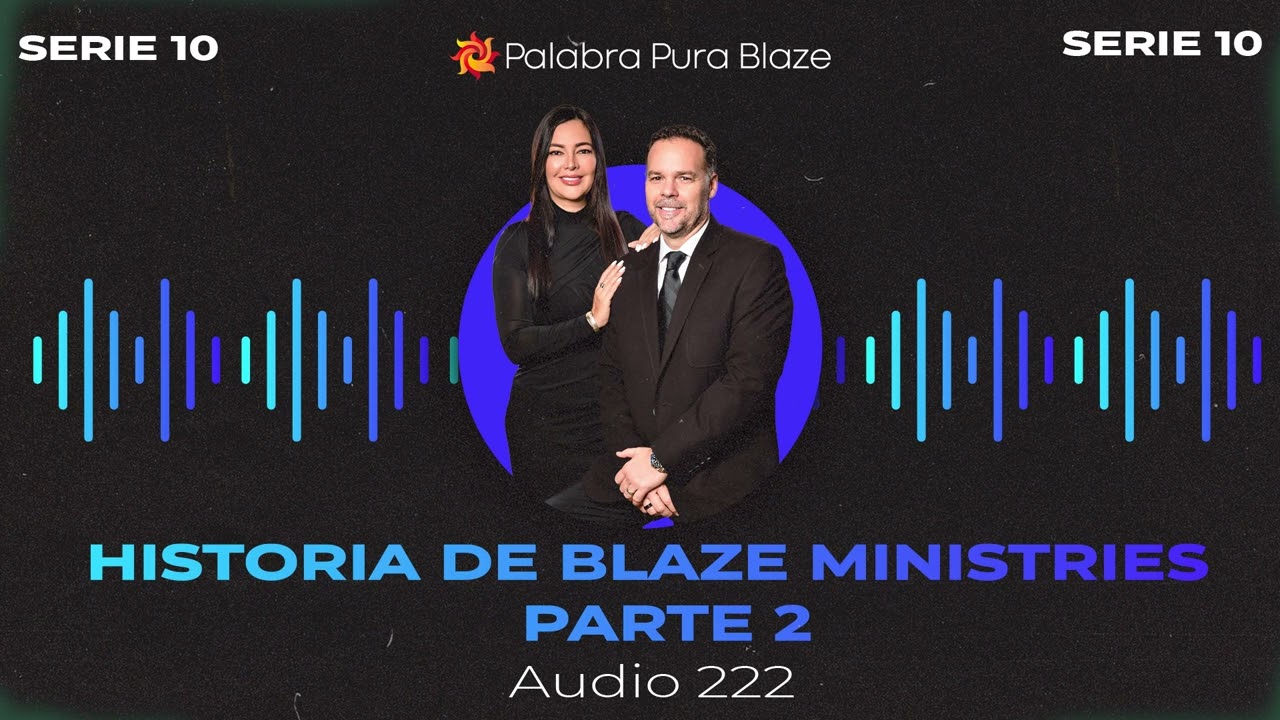 Iglesia Palabra Pura- Audio 222 La Historia de Blaze Ministries Parte 2