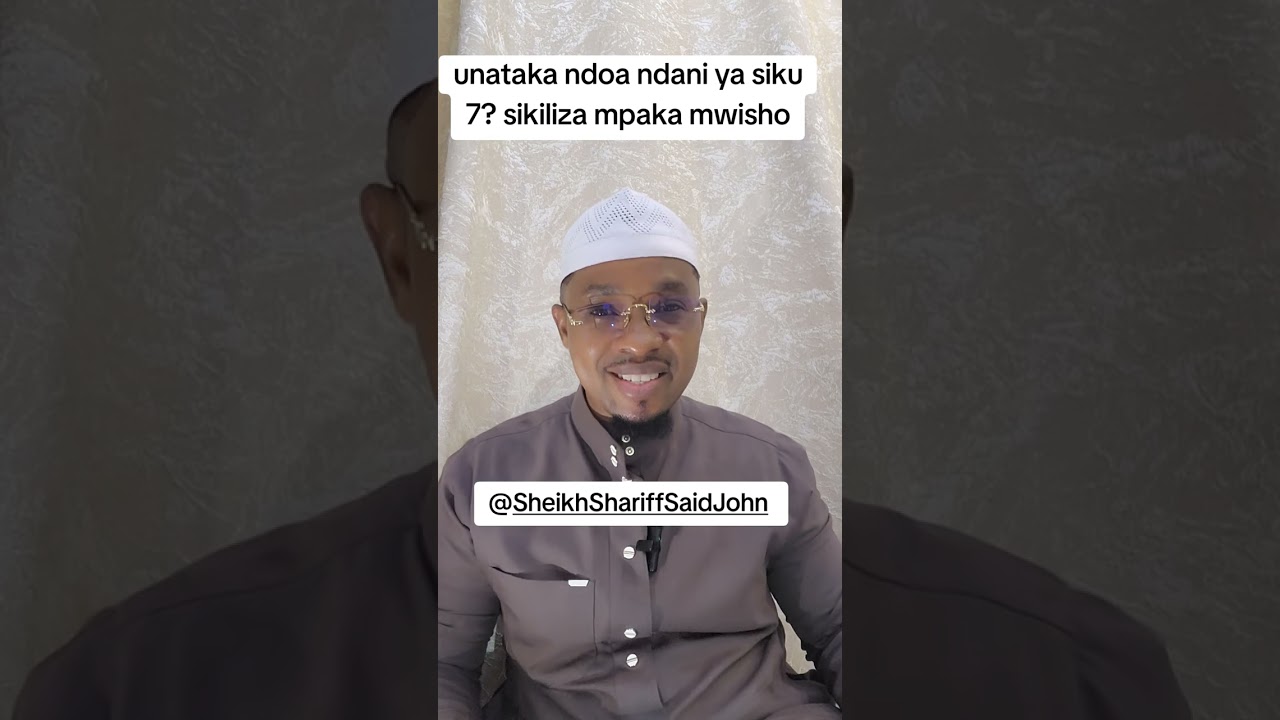Unahitaji ndoa kwa haraka? #shariff_said_john 