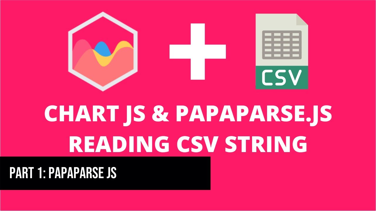 How to Parse CSV String in Javascript with Papaparse JS