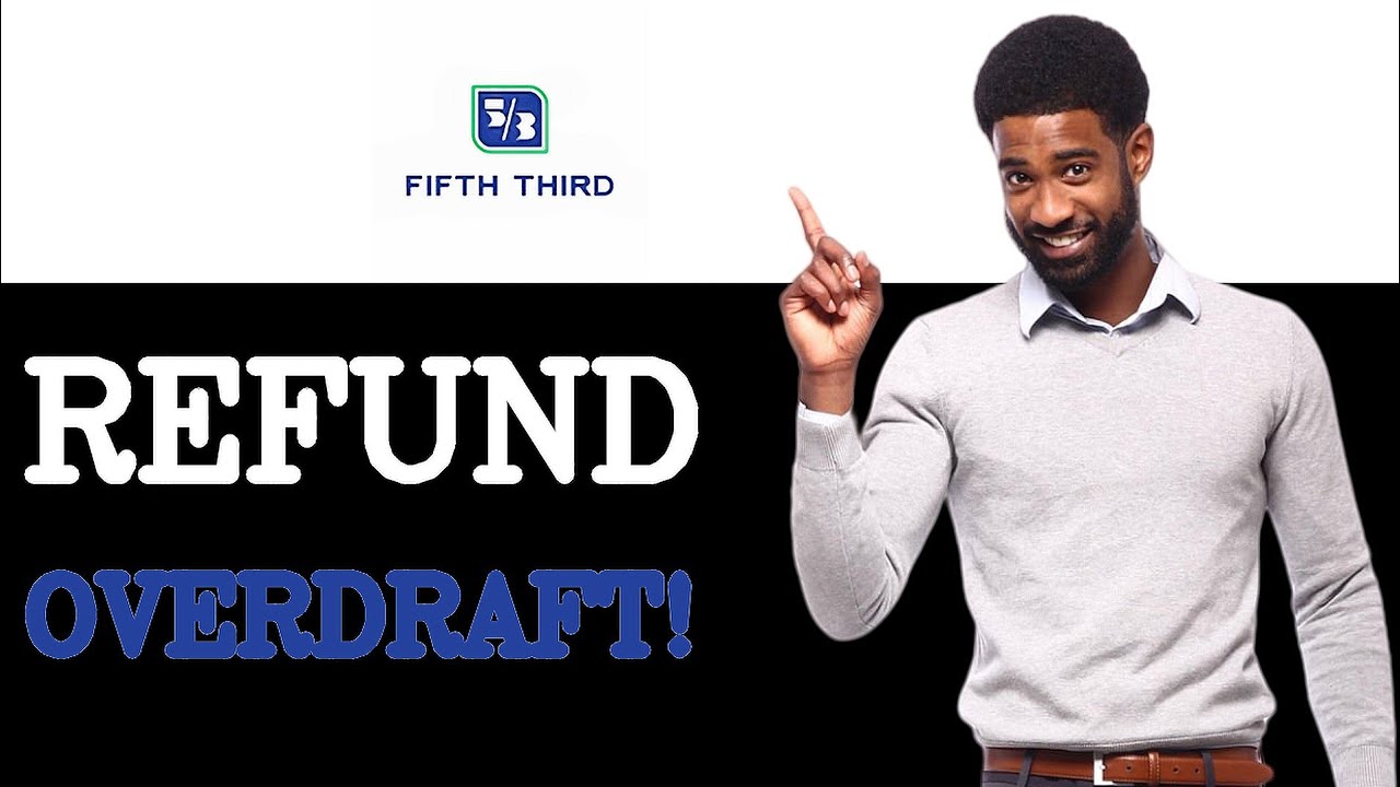 How To Get Overdraft Fees Refunded Fifth Third Bank (2025)