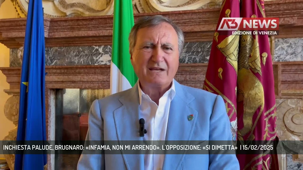 INCHIESTA PALUDE, BRUGNARO: «INFAMIA, NON MI ARRENDO». L'OPPOSIZIONE: «SI DIMETTA»  | 15/02/2025