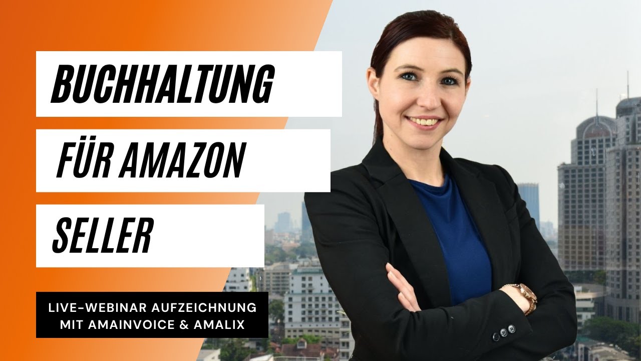 So einfach geht Buchhaltung als Amazon Seller: Livewebinar mit amainvoice & amalix Consulting