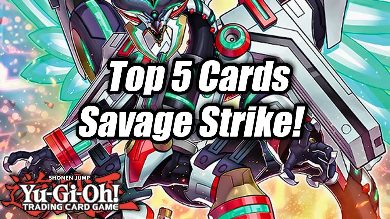 Yu-Gi-Oh! Top 5 Cards from Savage Strike!