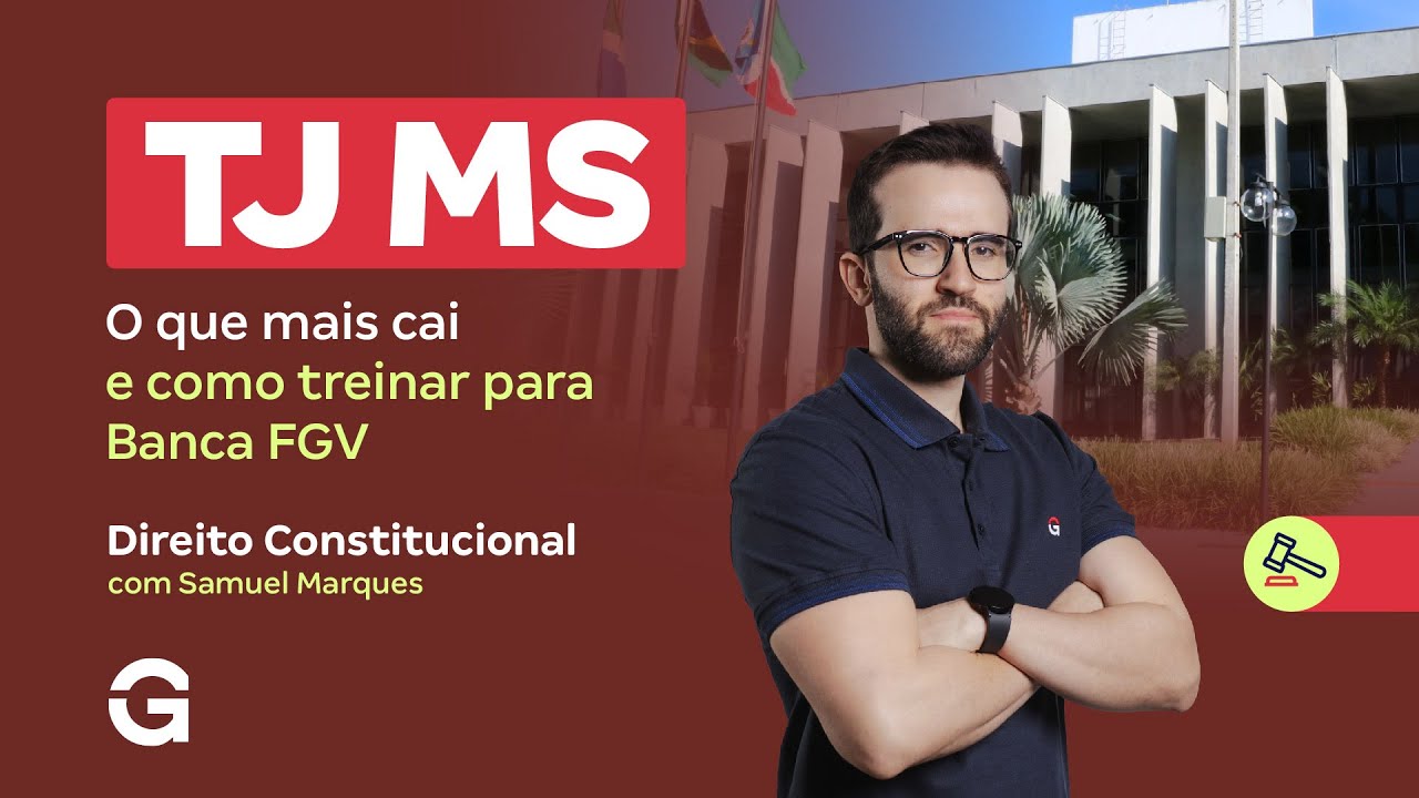 Concurso TJ MS | O que mais cai em Direito Constitucional e como treinar para Banca FGV!