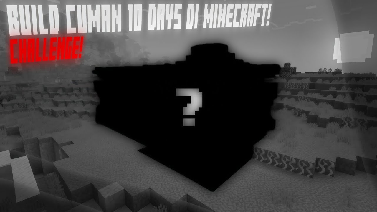 Minecraft Tapi Aku Challenge Build Rumah Cuman Dalam Waktu 10 Days Di Minecraft!
