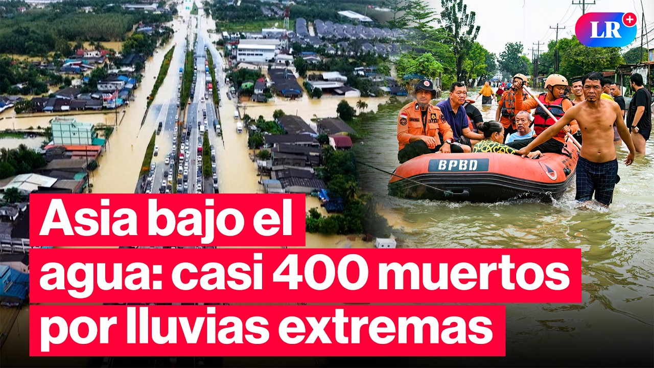 🚨DEVASTADORAS INUNDACIONES dejan casi 400 MUERTOS en Indonesia, Tailandia y Sri Lanka | #LR