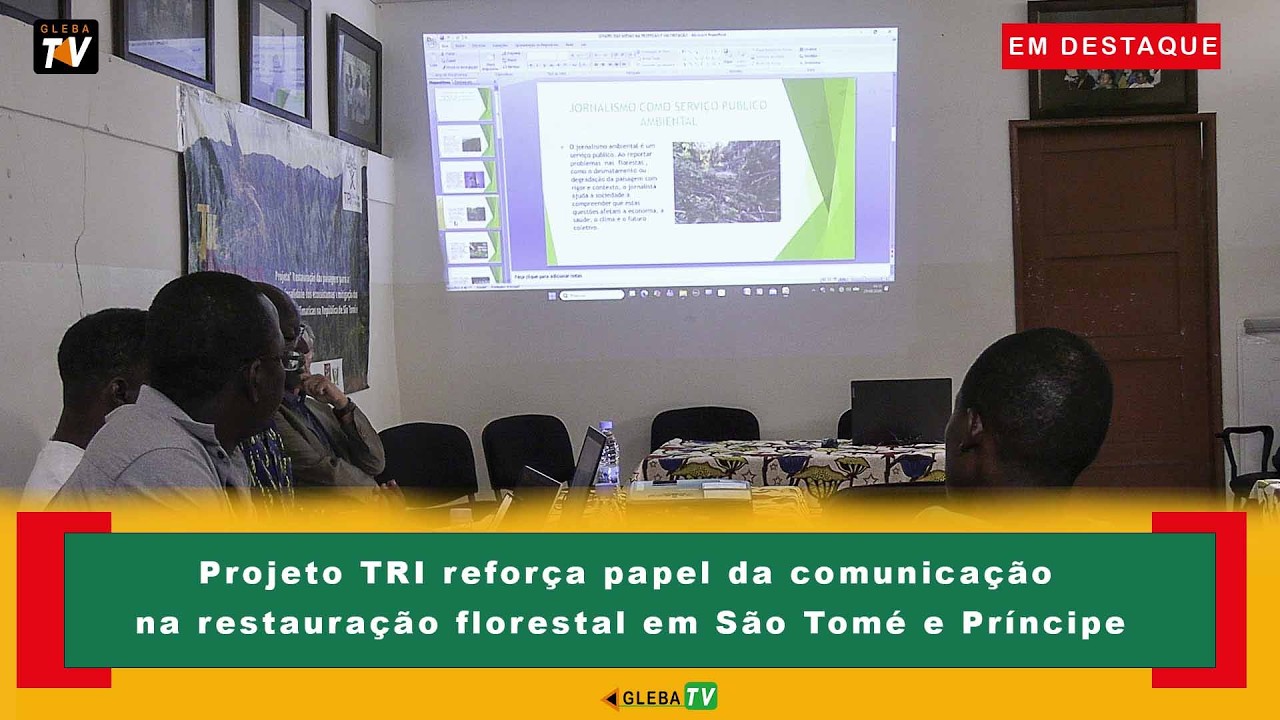 Projeto TRI reforça papel da comunicação na restauração florestal em São Tomé e Príncipe