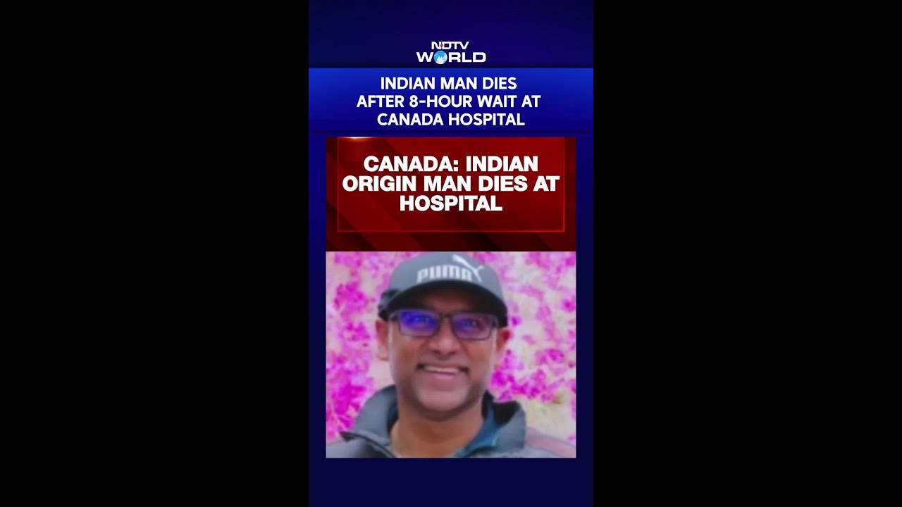 Indian Man Dies After 8-Hour Wait At Canada Hospital