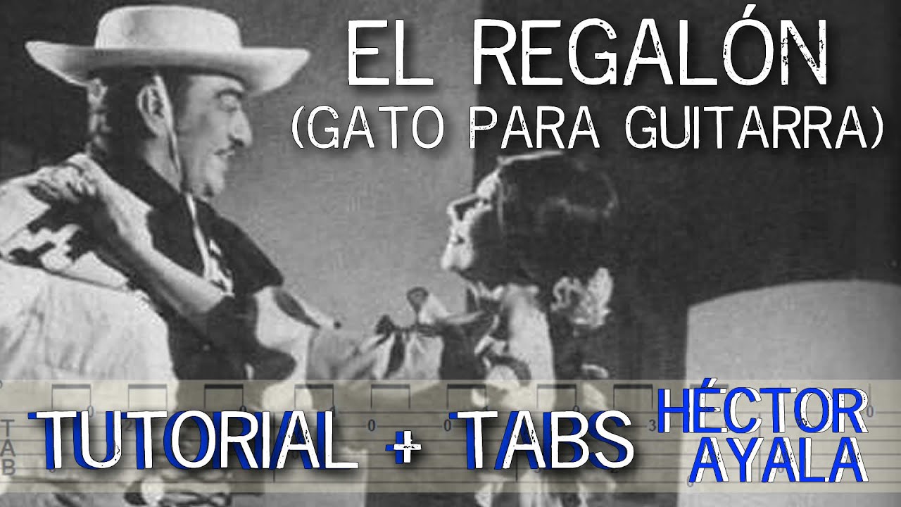 El Regalón (Héctor Ayala) Gato - Guitarra Tutorial