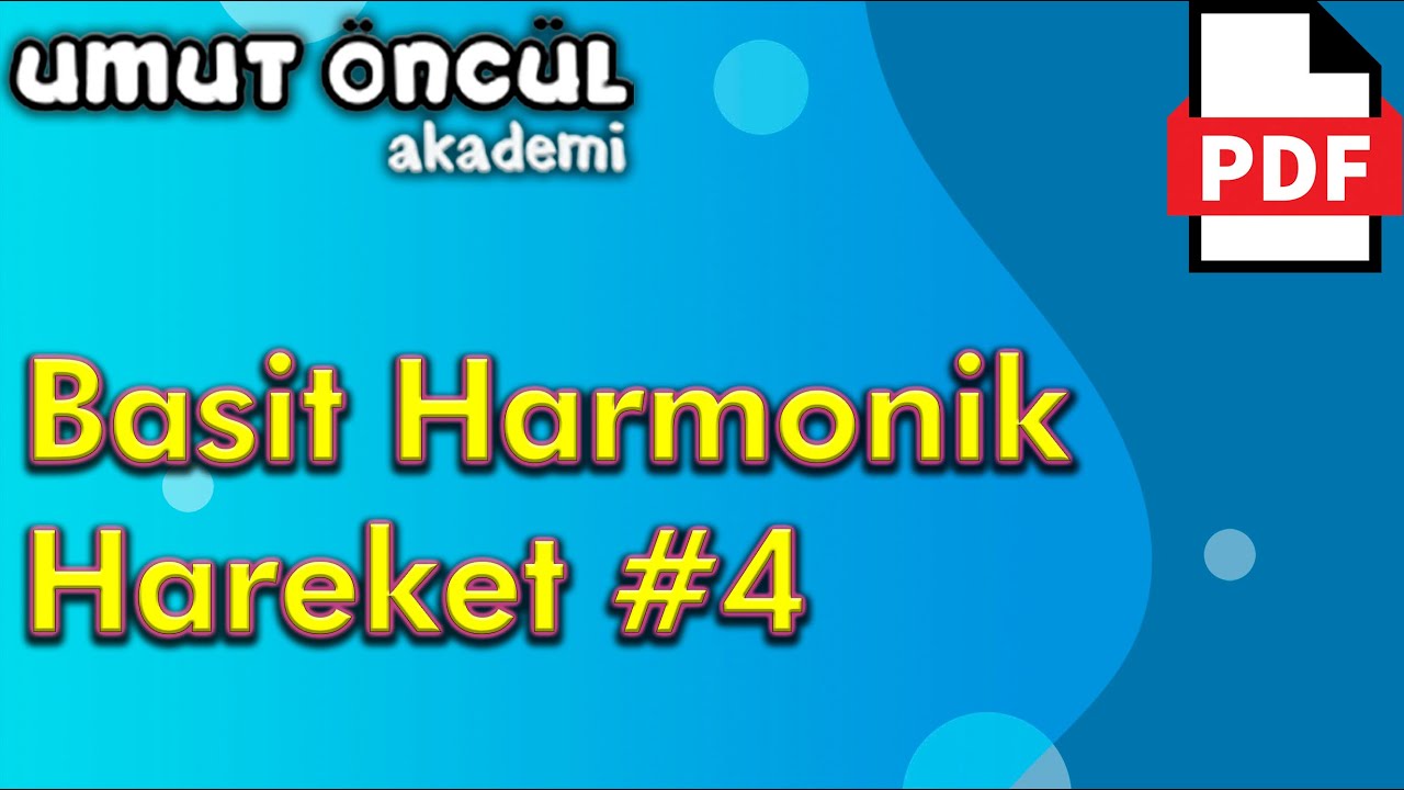 Basit Harmonik Hareket #4 | Yaylı Sarkaç | +PDF