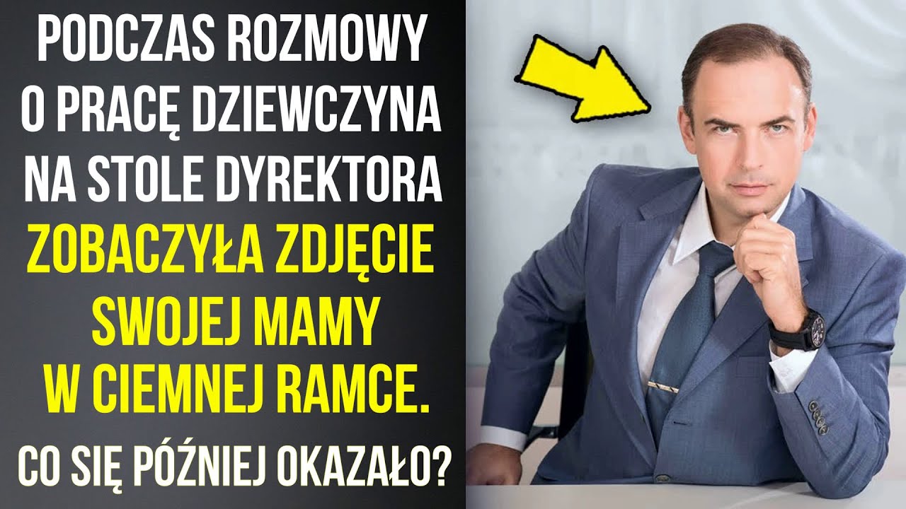 Podczas rozmowy o pracę dziewczyna na stole dyrektora zobaczyła zdjęcie swojej mamy w ciemnej ramce!