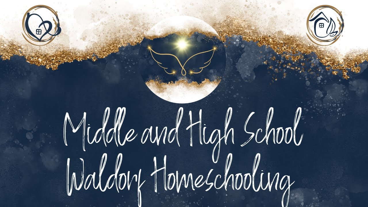 Gain Confidence for your Waldorf Homeschooling Middle and High School Years