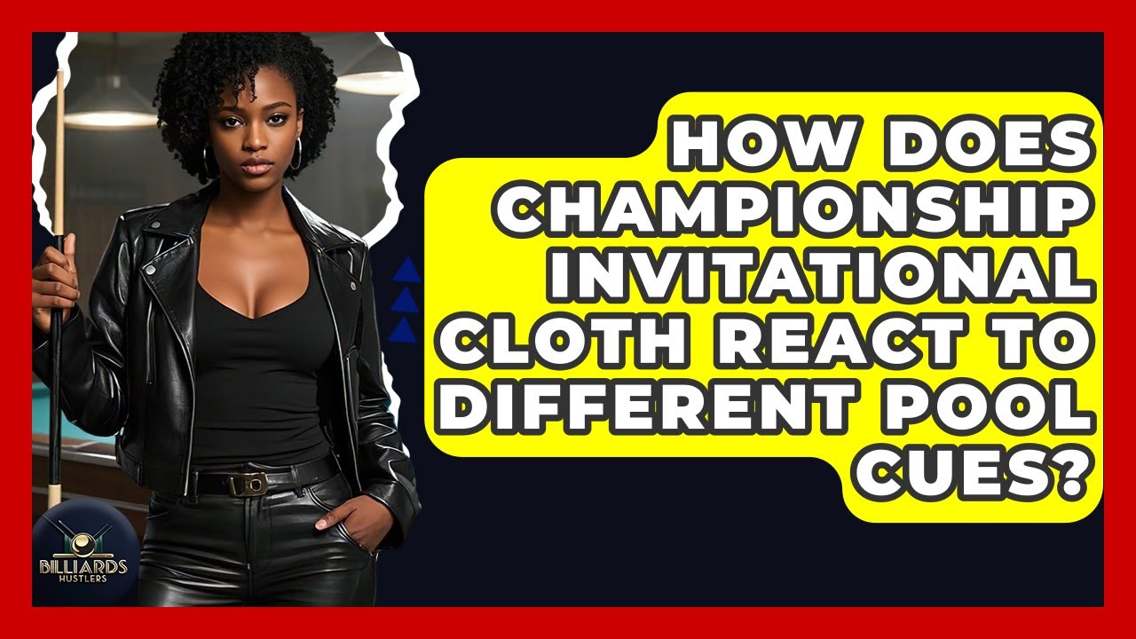How Does Championship Invitational Cloth React To Different Pool Cues? - Billiards Hustlers