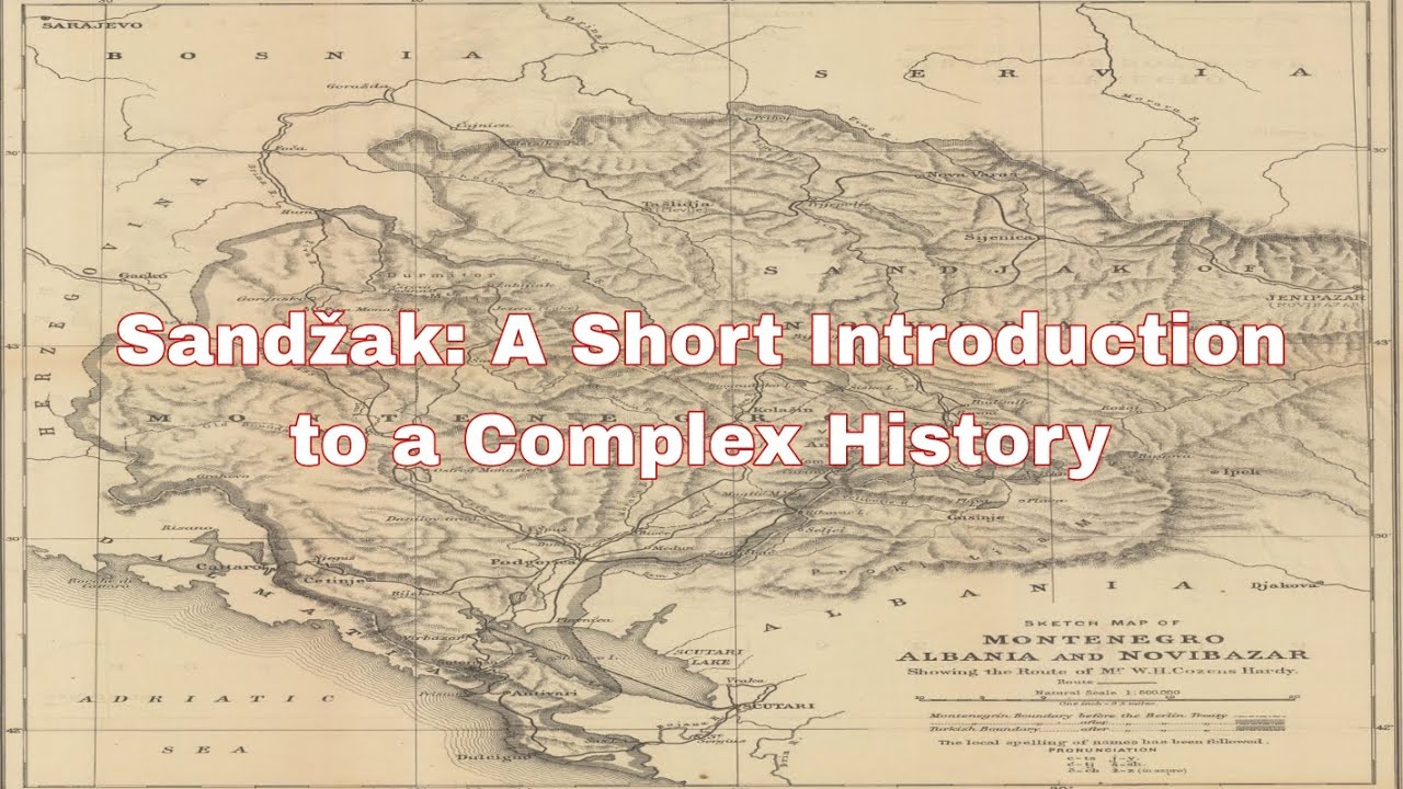 Sandžak: A short introduction to a complex history.