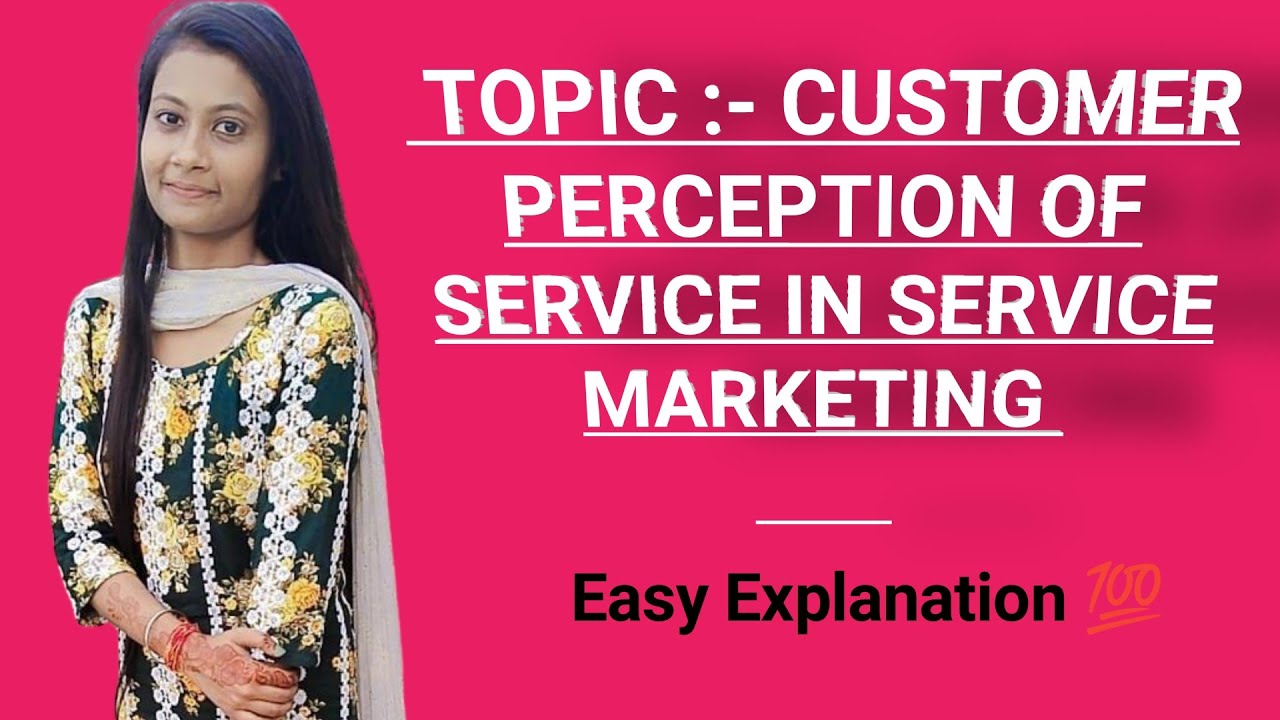Customer Perception of Services I Service Marketing I Mcom